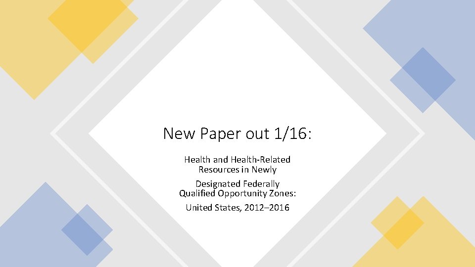 New Paper out 1/16: Health and Health-Related Resources in Newly Designated Federally Qualified Opportunity