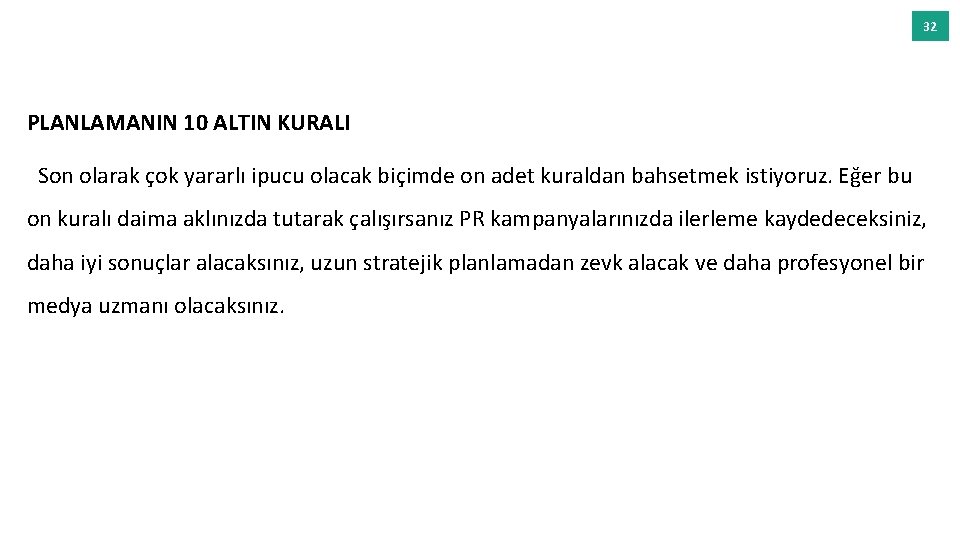 32 PLANLAMANIN 10 ALTIN KURALI Son olarak çok yararlı ipucu olacak biçimde on adet