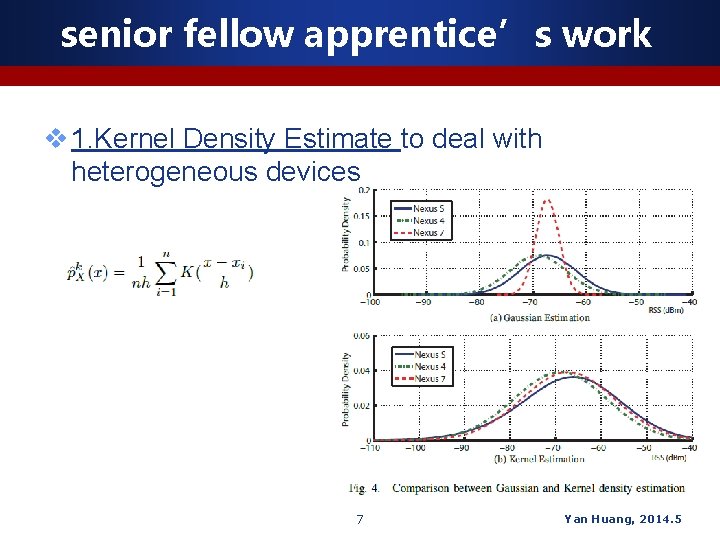 senior fellow apprentice’s work v 1. Kernel Density Estimate to deal with heterogeneous devices