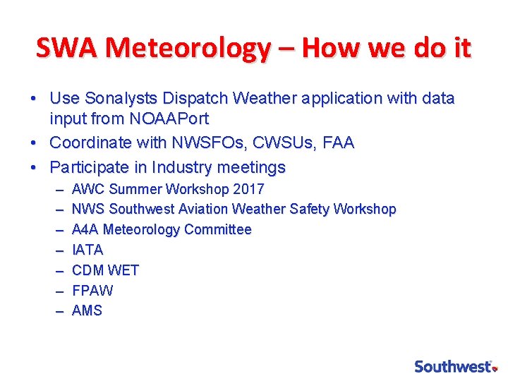 SWA Meteorology – How we do it • Use Sonalysts Dispatch Weather application with