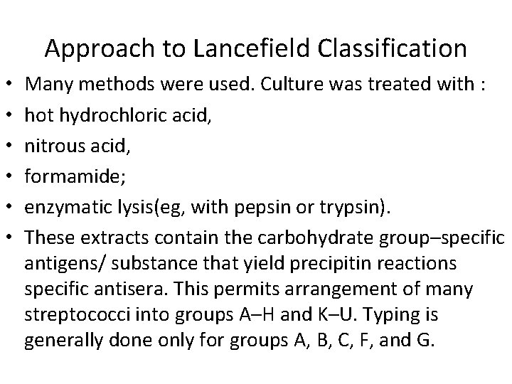 Approach to Lancefield Classification • • • Many methods were used. Culture was treated