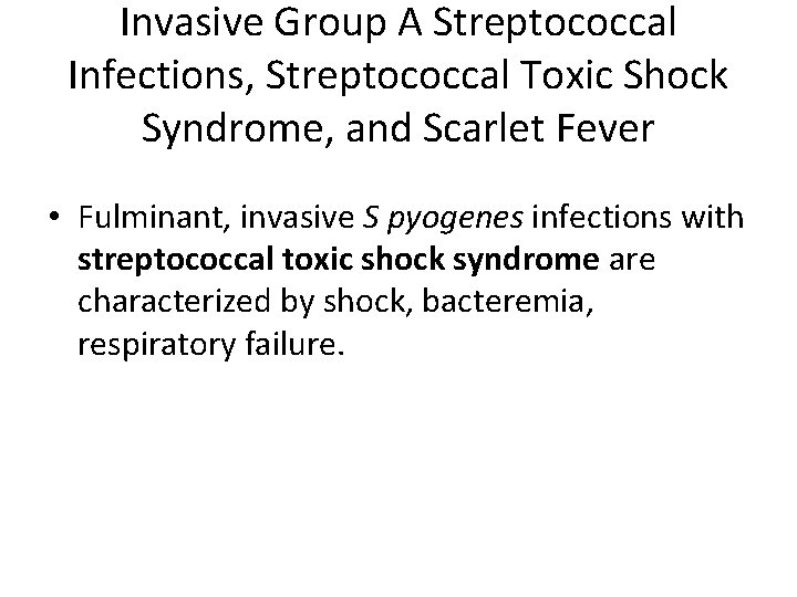 Invasive Group A Streptococcal Infections, Streptococcal Toxic Shock Syndrome, and Scarlet Fever • Fulminant,