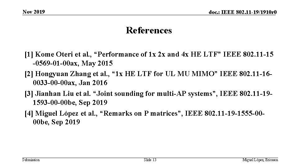 Nov 2019 doc. : IEEE 802. 11 -19/1910 r 0 References [1] Kome Oteri