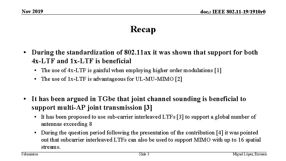 Nov 2019 doc. : IEEE 802. 11 -19/1910 r 0 Recap • During the