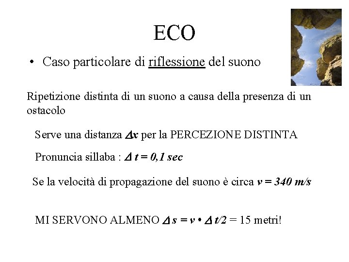 ECO • Caso particolare di riflessione del suono Ripetizione distinta di un suono a