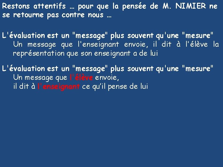 Restons attentifs … pour que la pensée de M. NIMIER ne se retourne pas