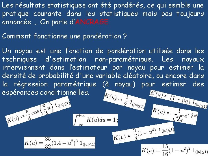 Les résultats statistiques ont été pondérés, ce qui semble une pratique courante dans les