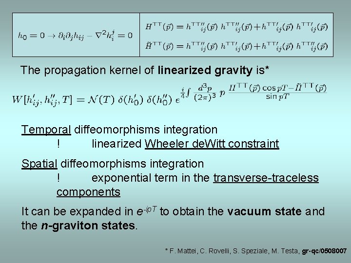 We focus on the asymptotically flat case: • h is a perturbation around Minkowski