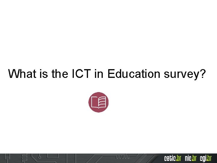 What is the ICT in Education survey? 