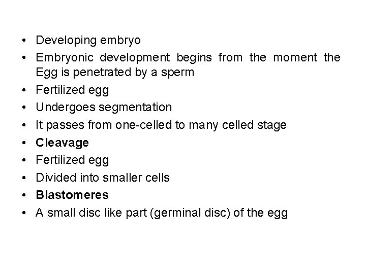  • Developing embryo • Embryonic development begins from the moment the Egg is