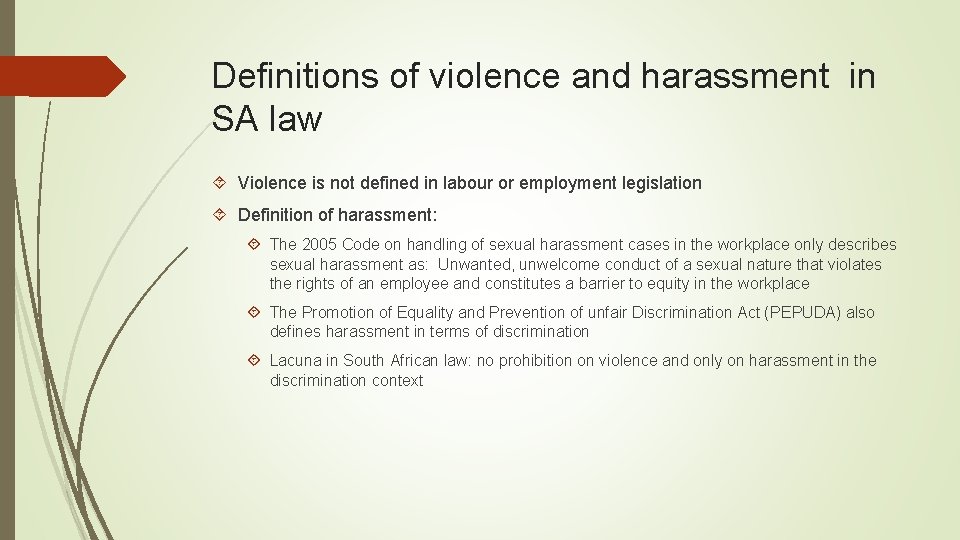 Definitions of violence and harassment in SA law Violence is not defined in labour