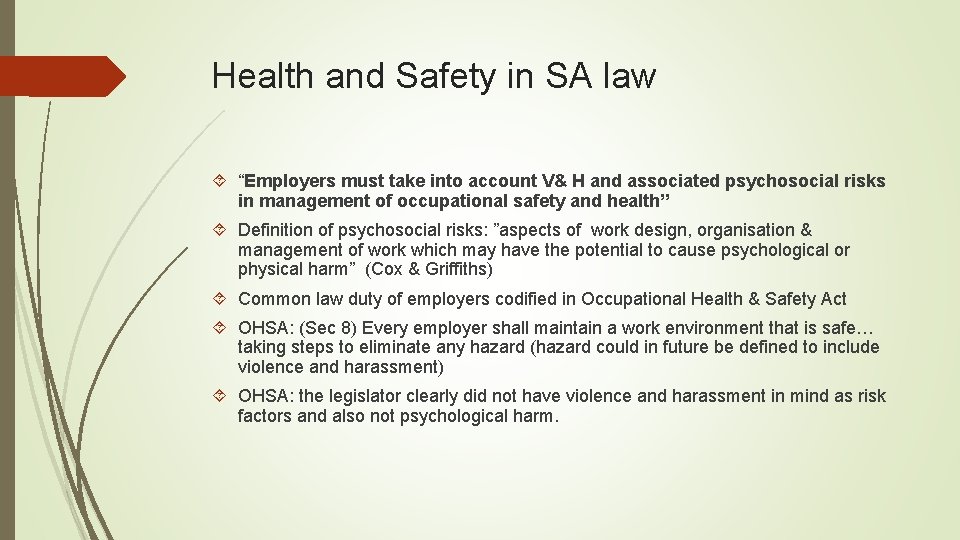 Health and Safety in SA law “Employers must take into account V& H and