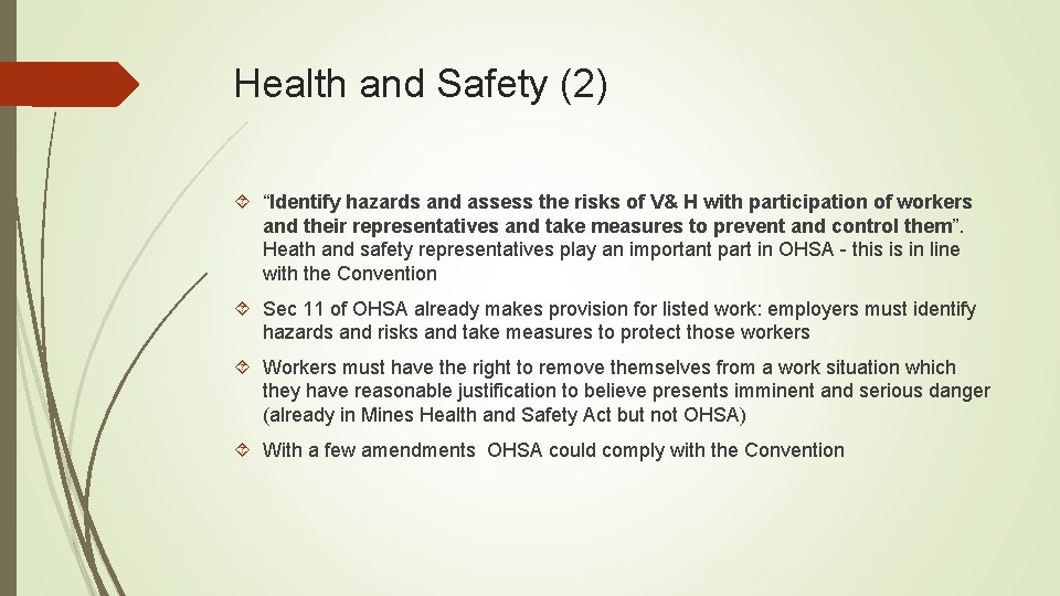 Health and Safety (2) “Identify hazards and assess the risks of V& H with