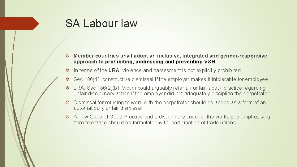 SA Labour law Member countries shall adopt an inclusive, integrated and gender-responsive approach to