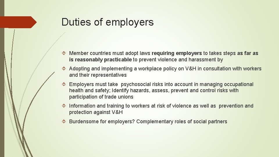 Duties of employers Member countries must adopt laws requiring employers to takes steps as