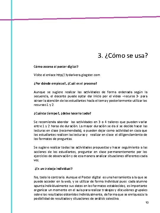 3. ¿Cómo se usa? Cómo acceso al poster digital? Visite el enlace http//: lydarivera.