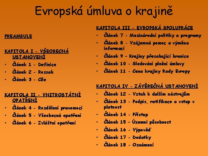 Evropská úmluva o krajině KAPITOLA III - EVROPSKÁ SPOLUPRÁCE • Článek 7 - Mezinárodní