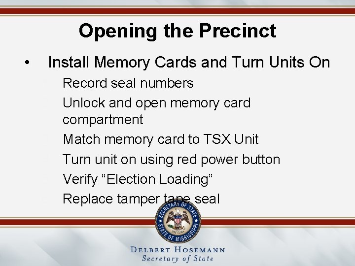 Opening the Precinct • Install Memory Cards and Turn Units On 1. Record seal