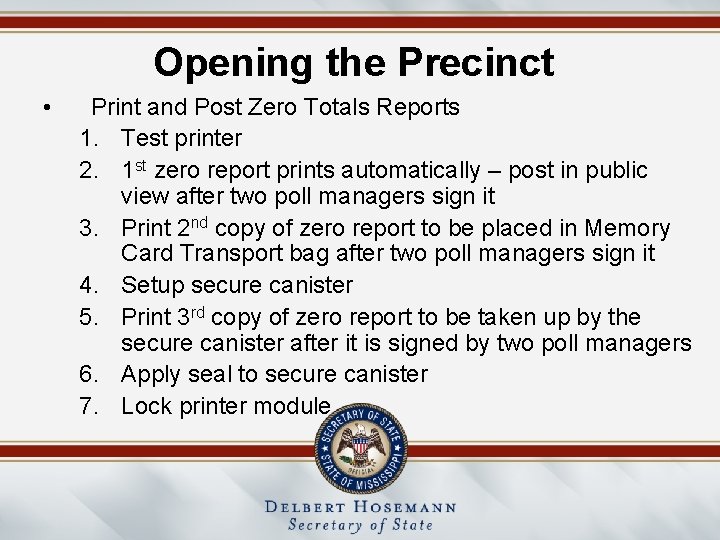 Opening the Precinct • Print and Post Zero Totals Reports 1. Test printer 2.