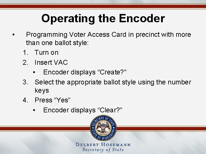Operating the Encoder • Programming Voter Access Card in precinct with more than one