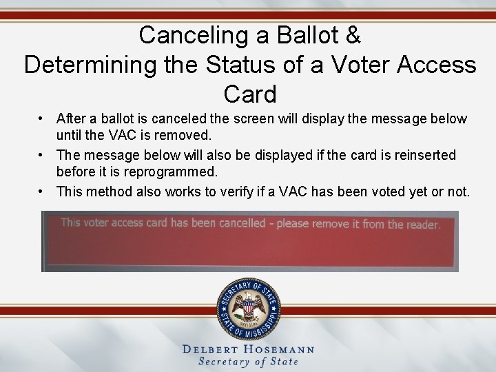 Canceling a Ballot & Determining the Status of a Voter Access Card • After