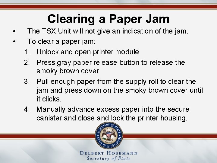 Clearing a Paper Jam • • The TSX Unit will not give an indication
