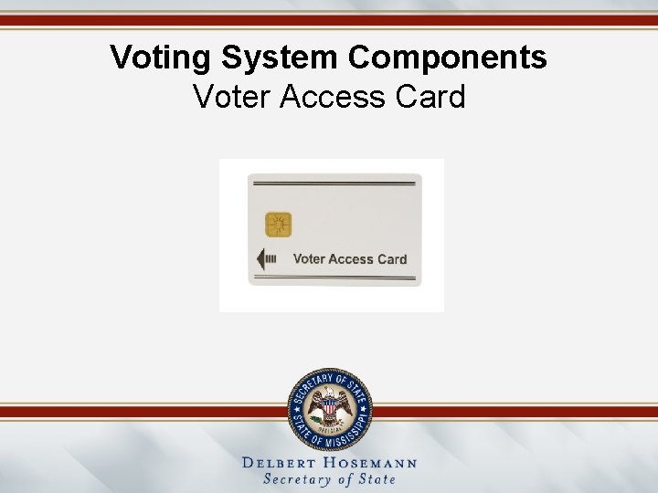 Voting System Components Voter Access Card 