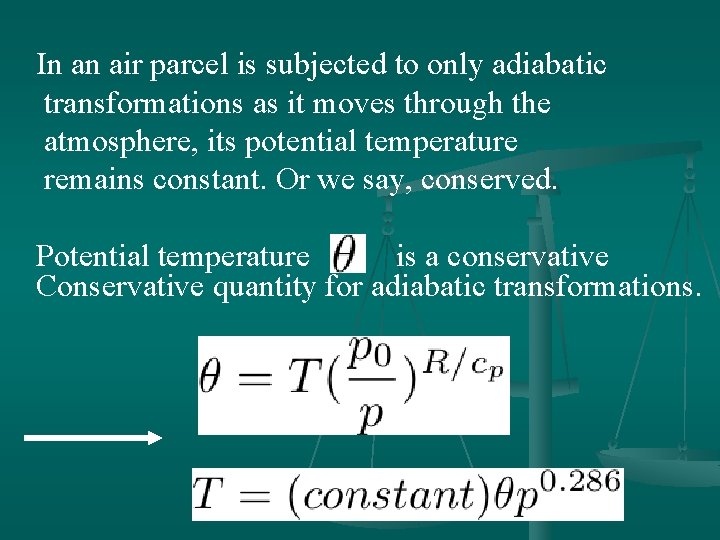 In an air parcel is subjected to only adiabatic transformations as it moves through