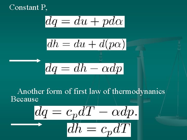 Constant P, Another form of first law of thermodynanics Because 