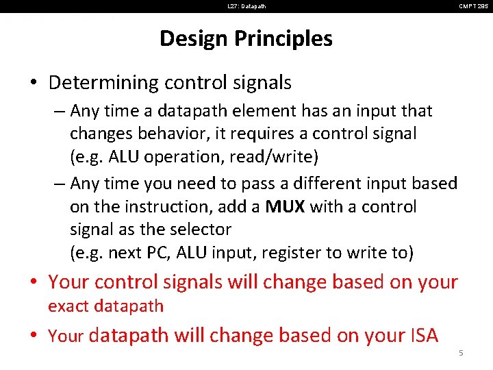 L 27: Datapath CMPT 295 Design Principles • Determining control signals – Any time