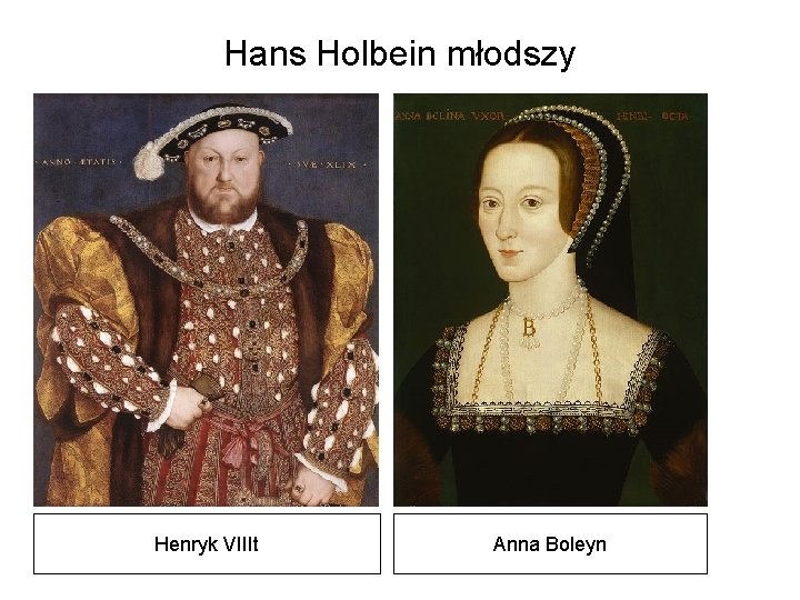 Hans Holbein młodszy Henryk VIIIt Anna Boleyn 