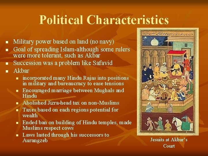 Political Characteristics n n Military power based on land (no navy) Goal of spreading