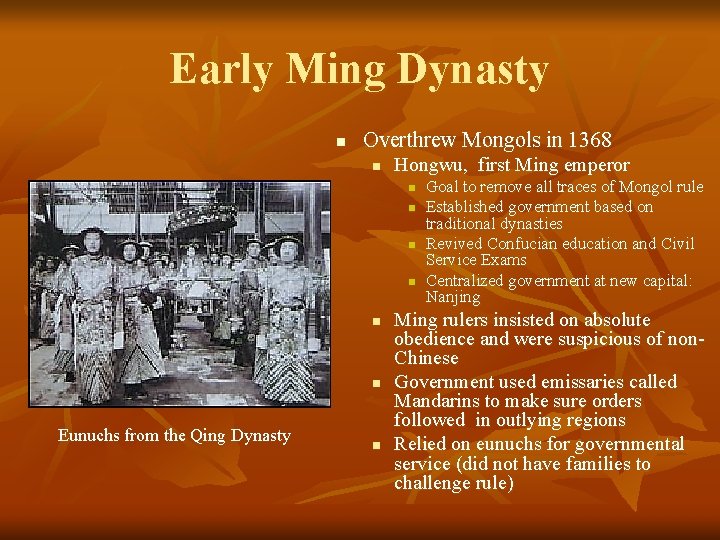 Early Ming Dynasty n Overthrew Mongols in 1368 n Hongwu, first Ming emperor n