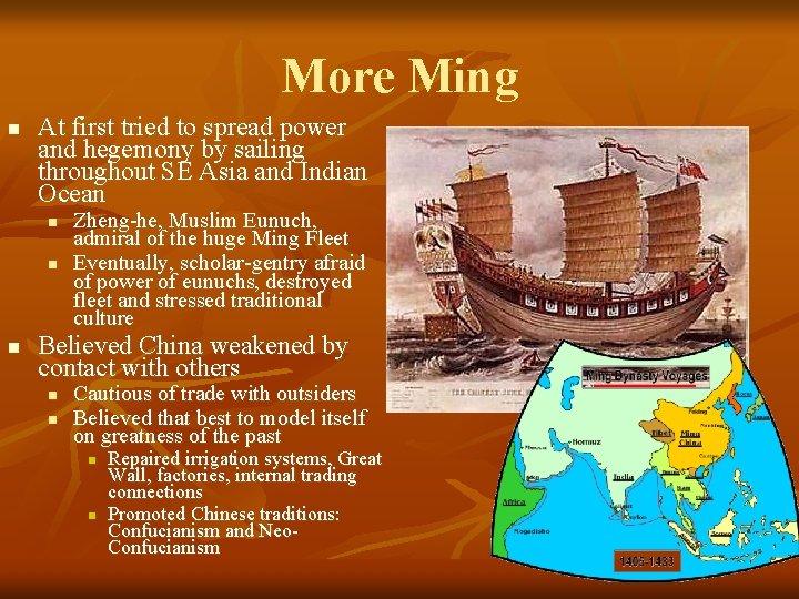 More Ming n At first tried to spread power and hegemony by sailing throughout