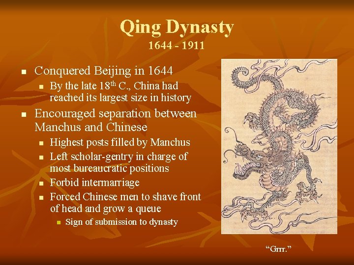 Qing Dynasty 1644 - 1911 n Conquered Beijing in 1644 n n By the