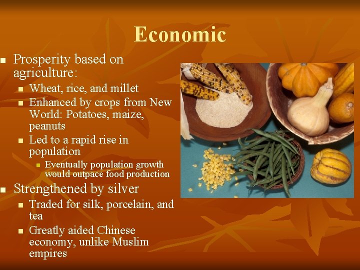 n n Economic Prosperity based on agriculture: n n n Wheat, rice, and millet