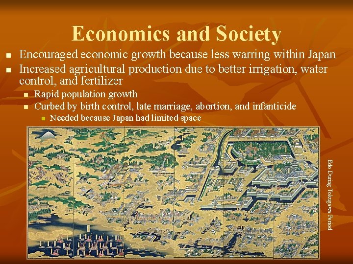 Economics and Society n n Encouraged economic growth because less warring within Japan Increased