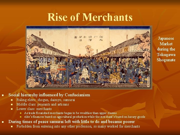 Rise of Merchants Japanese Market during the Tokugawa Shogunate n Social hierarchy influenced by
