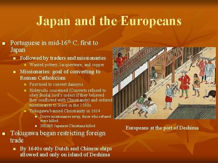 Japan and the Europeans n Portuguese in mid-16 th C. first to Japan n