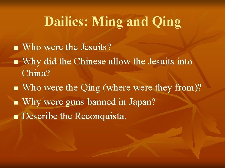 Dailies: Ming and Qing n n n Who were the Jesuits? Why did the