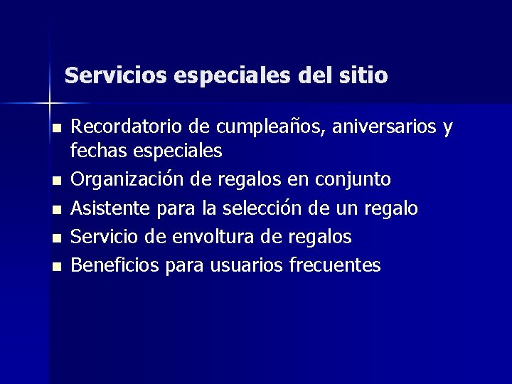 Servicios especiales del sitio n n n Recordatorio de cumpleaños, aniversarios y fechas especiales