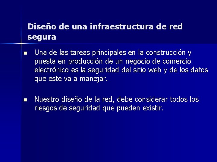 Diseño de una infraestructura de red segura n Una de las tareas principales en