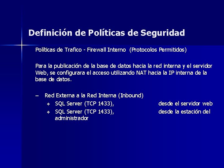 Definición de Políticas de Seguridad Políticas de Trafico - Firewall Interno (Protocolos Permitidos) Para