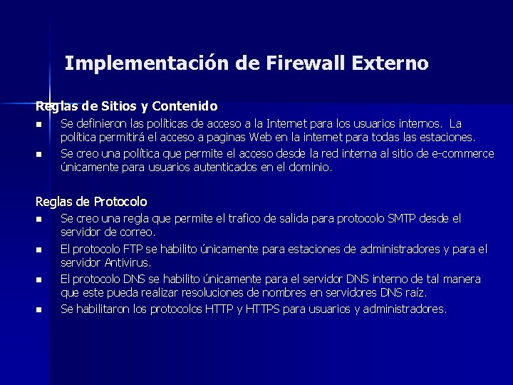 Implementación de Firewall Externo Reglas de Sitios y Contenido n n Se definieron las