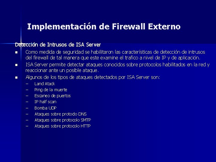 Implementación de Firewall Externo Detección de Intrusos de ISA Server n n n Como