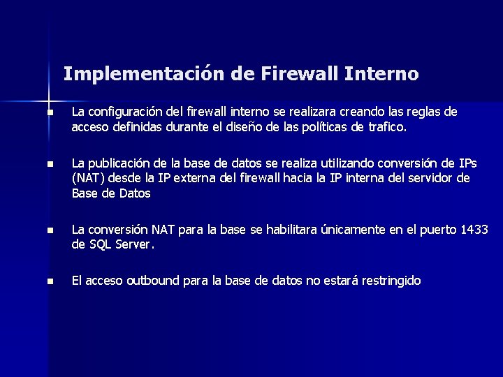 Implementación de Firewall Interno n La configuración del firewall interno se realizara creando las