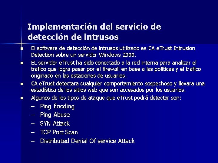 Implementación del servicio de detección de intrusos n n El software de detección de