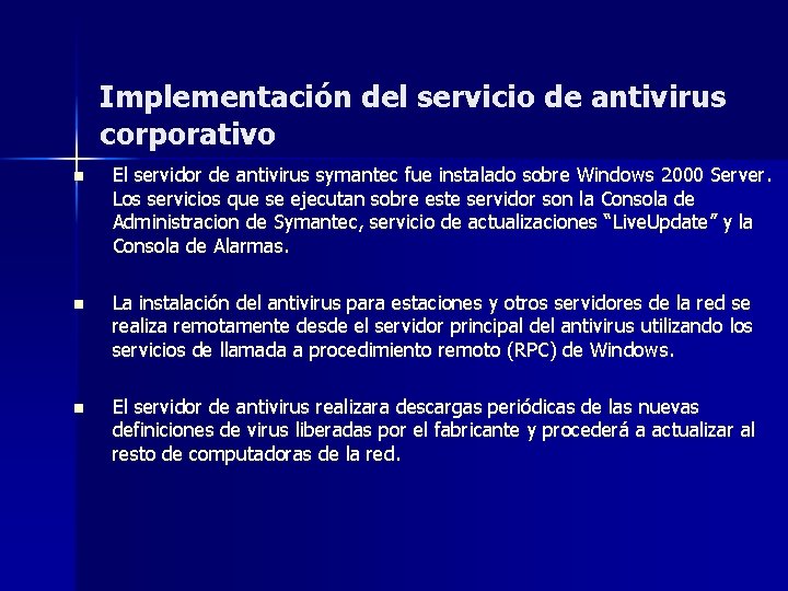 Implementación del servicio de antivirus corporativo n El servidor de antivirus symantec fue instalado