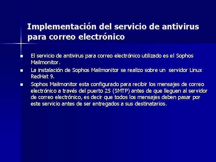 Implementación del servicio de antivirus para correo electrónico n n n El servicio de