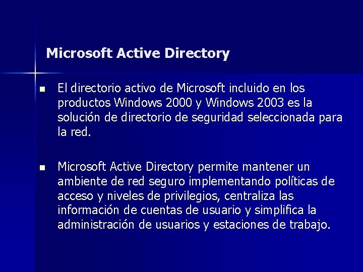 Microsoft Active Directory n El directorio activo de Microsoft incluido en los productos Windows